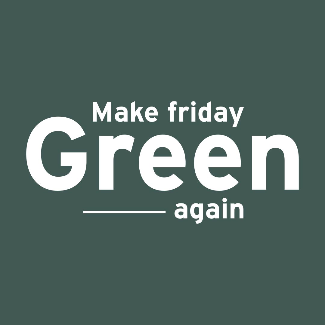 Black Friday: should we make it green? - Good Chic